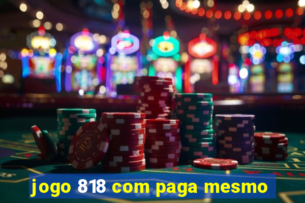 jogo 818 com paga mesmo